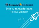 Cung cấp dịch vụ tăng xếp hạng Alexa & tăng hạng SimilarWeb uy tín, Chuyên nghiệp 2020